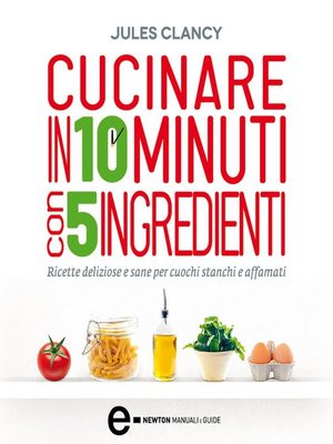 cover image of Cucinare in 10 minuti con 5 ingredienti